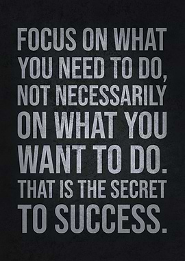 Focus On What You Need To