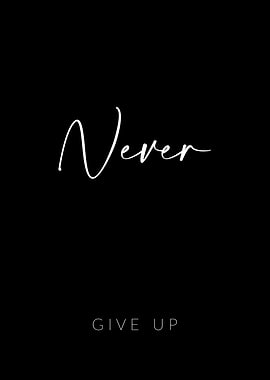 Never Give Up
