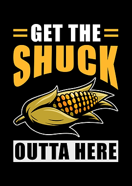 Corn Pun Get the Shuck