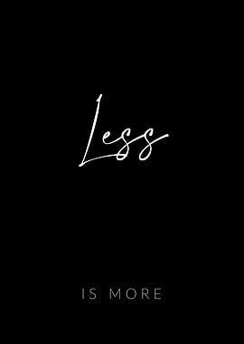 Less is More