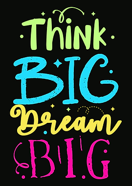 Think Big Dream Big Quotes