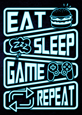 Eat Sleep Game Repeat