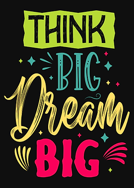 Think Big Dream Big Quotes
