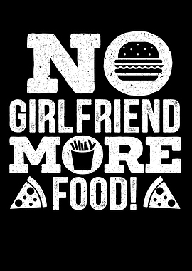 No Girlfriend More Food