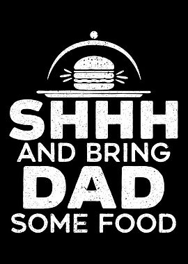 Bring Dad Some Food