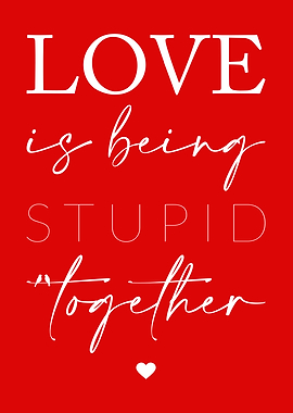 Love Stupid Together