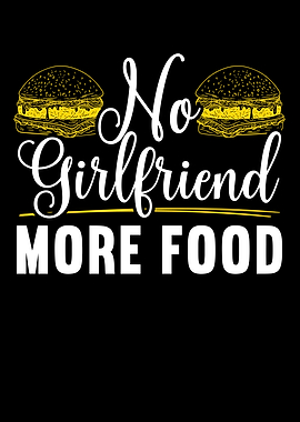 No Girlfriend More Food