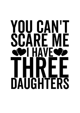 You Cant Scare Me I Have