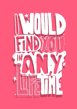 I would find you in