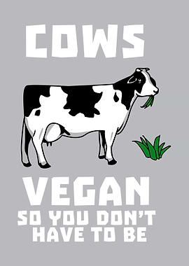 Cows Are Vegan
