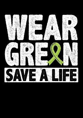 Wear Green Save A Life