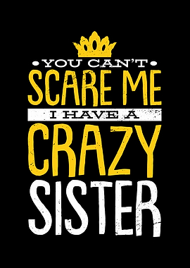 You Cant Scare Me I Have