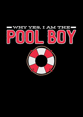 Why Yes I Am Pool Boy