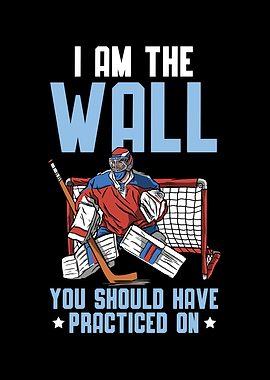 I Am The Wall Ice Hockey