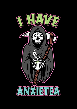 I Have Anxieta