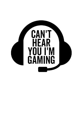 Cant Hear You Im Gaming