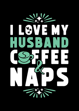 Husband Coffee And Nap