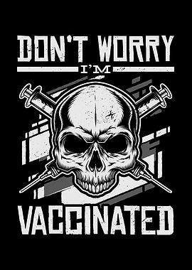 Dont Worry Im Vaccinated