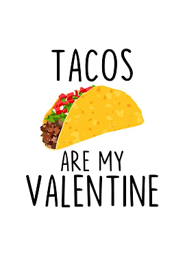 Tacos Are My Valentine