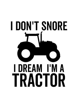 I Dont Snore I Dream Im