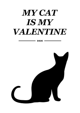 MY CAT IS MY VALENTINE