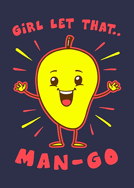 Girl Let That ManGo