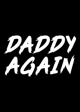 Daddy again baby announcem