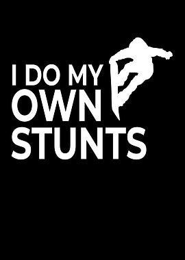 My Own Stunts
