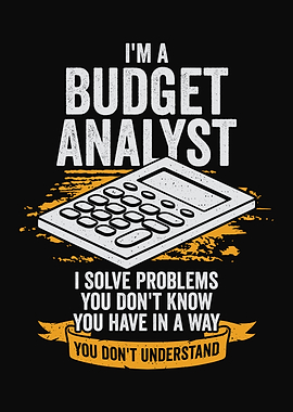 I Am A Budget Analyst