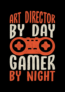 Art director by day gamer
