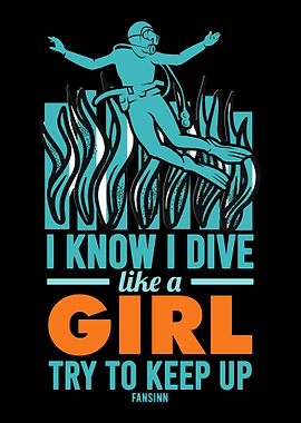 I Know I Dive Like A Girl