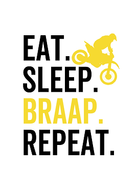 Eat Sleep Braap Repeat