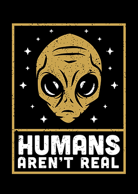 Humans Arent Real