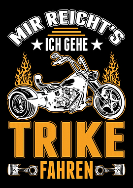 Mir reichts Ich gehe Trike