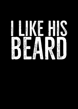 I Like His Beard