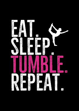 Eat Sleep Tumble Repeat