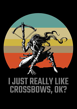 Just Really Like Crossbows
