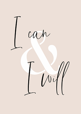 I can and I will