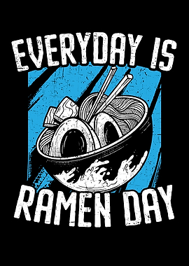 Everyday Is Ramen Day