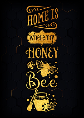 Home is where honey be