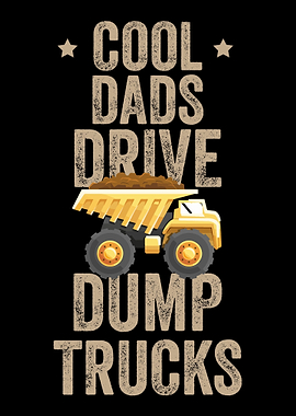 Cool Dads Drive Dump Truck