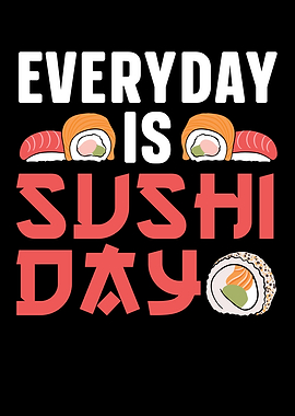 Everyday Is Sushi Day