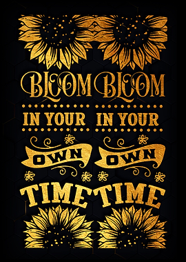 Bloom in your