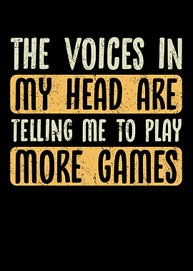 Voices in my head tell me