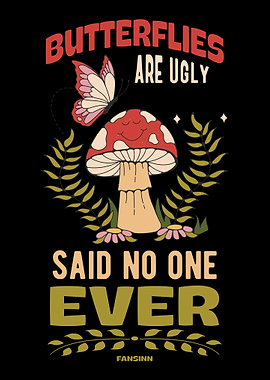 Butterflies Are Ugly Said