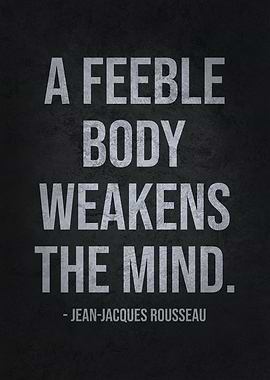Feeble Body Weakens Mind