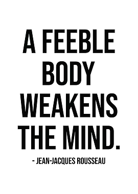 Feeble Body Weakens Mind