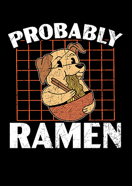 Probably Ramen Noodle Soup