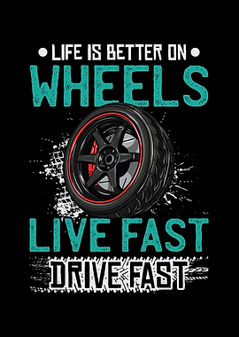 Life Is Better On Wheels