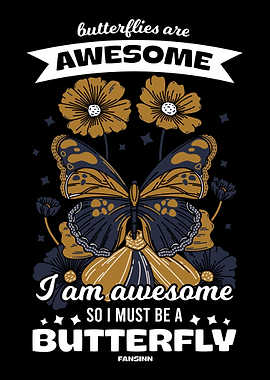 Butterflies Are Awesome I